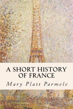 portada A Short History of France (en Inglés)