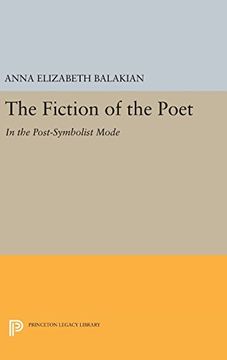 portada The Fiction of the Poet: In the Post-Symbolist Mode (Princeton Legacy Library) (en Inglés)
