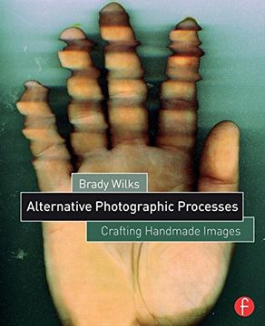 portada Alternative Photographic Processes: Crafting Handmade Images (en Inglés)