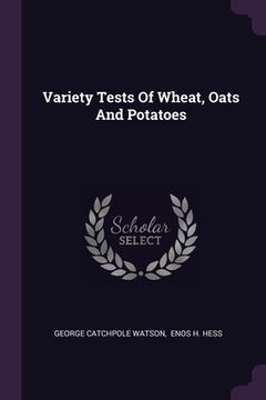portada Variety Tests Of Wheat, Oats And Potatoes (en Inglés)