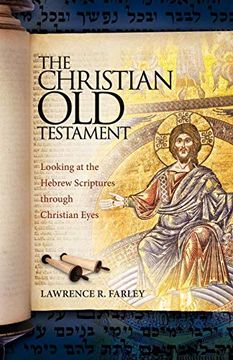 portada The Christian old Testament: Looking at the Hebrew Scriptures Through Christian Eyes (en Inglés)