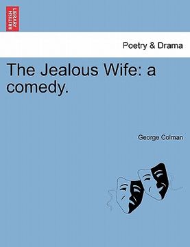 portada the jealous wife: a comedy. second edition (en Inglés)