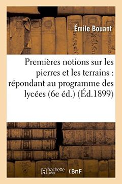 portada Premières notions sur les pierres et les terrains: répondant au programme des lycées (6e éd.) (Sciences) (French Edition)