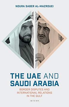portada The uae and Saudi Arabia: Border Disputes and International Relations in the Gulf (Library of Modern Middle East Studies) (en Inglés)