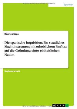 portada Die spanische Inquisition: Ein staatliches Machtinstrument mit erheblichem Einfluss auf die Gründung einer einheitlichen Nation (German Edition)