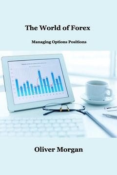 portada The World of Forex Trading: Managing Options Positions (en Inglés)