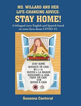 portada Ms. Willard and her Life-Changing Advice: Stay Home!  A Bilingual Story English and Spanish Based on Some Facts About Covid-19.