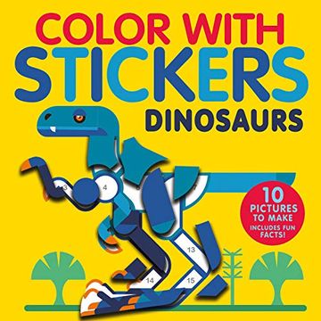portada Color With Stickers: Dinosaurs: Create 10 Pictures (en Inglés)