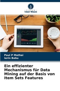 portada Ein effizienter Mechanismus für Data Mining auf der Basis von Item Sets Features (in German)