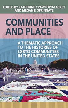 portada Communities and Place: A Thematic Approach to the Histories of Lgbtq Communities in the United States 
