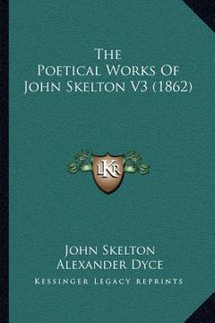 portada the poetical works of john skelton v3 (1862) (en Inglés)