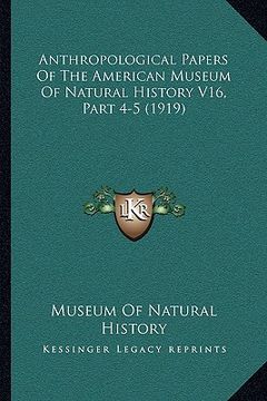 portada anthropological papers of the american museum of natural history v16, part 4-5 (1919) (en Inglés)