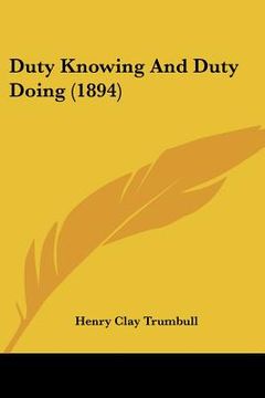 portada duty knowing and duty doing (1894) (en Inglés)