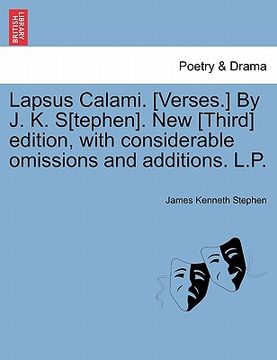 portada lapsus calami. [verses.] by j. k. s[tephen]. new [third] edition, with considerable omissions and additions. l.p. (in English)