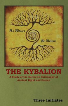 portada The Kybalion: A Study of the Hermetic Philosophy of Ancient Egypt and Greece (en Inglés)