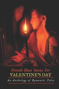 portada Fireside Ghost Stories for Valentine's Day: An Anthology of Romantic Tales (en Inglés)