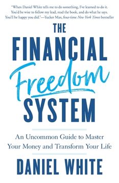portada The Financial Freedom System: An Uncommon Guide to Master Your Money and Transform Your Life (en Inglés)