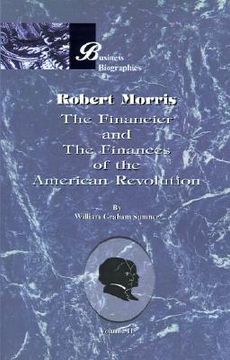 portada robert morris: volume ii, the financier and the finances of the american revolution (en Inglés)