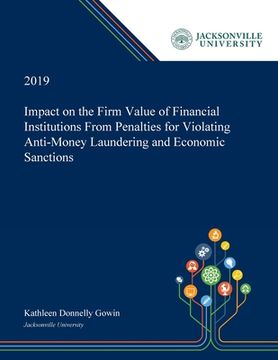 portada Impact on the Firm Value of Financial Institutions From Penalties for Violating Anti-Money Laundering and Economic Sanctions (en Inglés)