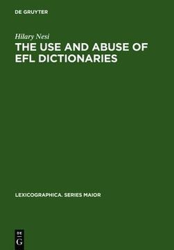 portada The use and Abuse of efl Dictionaries (Lexicographica. Series Maior) (en Inglés)