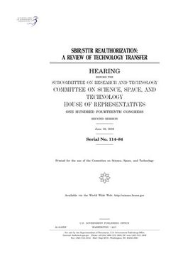 portada SBIR/STTR reauthorization : a review of technology transfer : hearing before the Subcommittee on Research and Technology