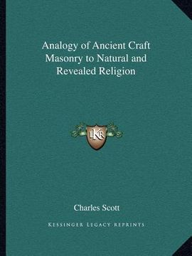 portada analogy of ancient craft masonry to natural and revealed religion (en Inglés)