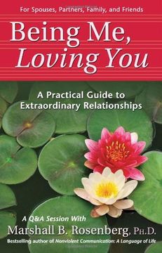 being me, loving you,a practical guide to extraordinary relationships