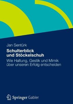 portada Schulterblick und Stöckelschuh: Wie Haltung, Gestik und Mimik Über Unseren Erfolg Entscheiden (en Alemán)