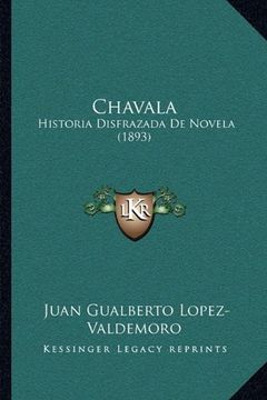 portada Chavala: Historia Disfrazada de Novela (1893)
