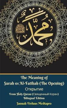 portada The Meaning of Surah 01 Al-Fatihah (The Opening) Открытие From Holy Quran (Свя&#1097 (en Inglés)
