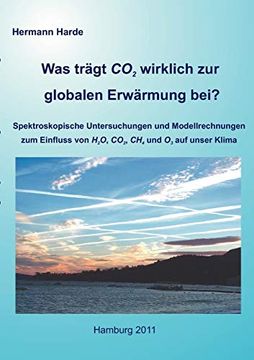portada Was Trägt co2 Wirklich zur Globalen Erwärmung Bei? Spektroskopische Untersuchungen und Modellrechnungen zum Einfluss von H2O, Co2, ch4 und o3 auf Unser Klima (in German)