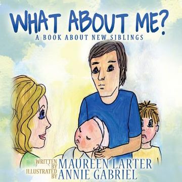 portada What About Me?: A book about New Siblings (en Inglés)