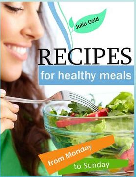 portada Recipes for healthy meals from Monday to Sunday (en Inglés)