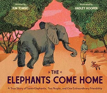 portada The Elephants Come Home: A True Story of Seven Elephants, two People, (en Inglés)