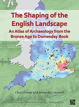 portada The Shaping of the English Landscape: An Atlas of Archaeology from the Bronze Age to Domesday Book