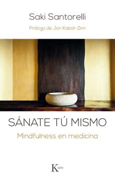 portada Cúrate a Ti Mismo: Mindfulness En Medicina