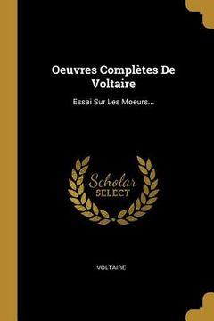 portada Oeuvres Complètes De Voltaire: Essai Sur Les Moeurs...