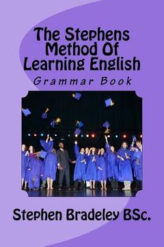 portada The Stephens Method Of Learning English: Grammar Book (en Inglés)