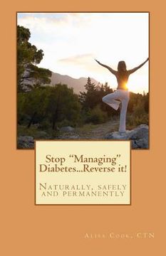 portada stop "managing" diabetes.....reverse it! (en Inglés)