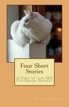portada Four Short Stories: A Part of the SES 5th Grade Project (en Inglés)