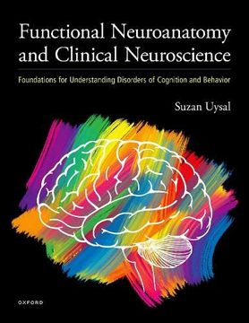 portada Functional Neuroanatomy and Clinical Neuroscience: Foundations for Understanding Disorders of Cognition and Behavior (in English)