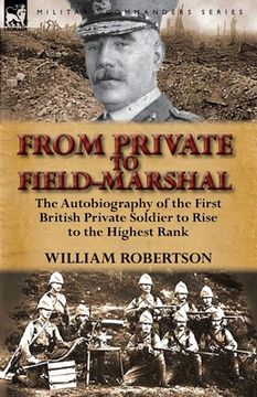 portada from private to field-marshal: the autobiography of the first british private soldier to rise to the highest rank (en Inglés)