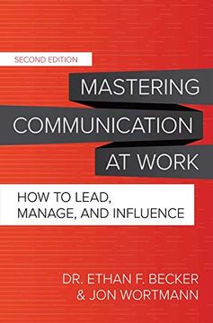 portada Mastering Communication at Work, Second Edition: How to Lead, Manage, and Influence (Business Books) (en Inglés)