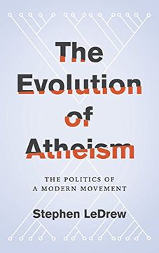 portada The Evolution of Atheism: The Politics of a Modern Movement (en Inglés)