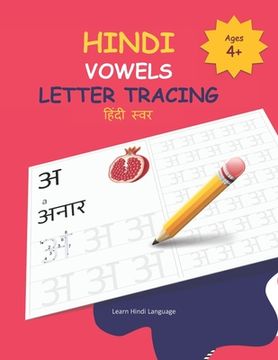 portada Hindi Vowels Letter Tracing: Hindi Alphabet Practice Workbook - Trace and Write Hindi Letters (in English)