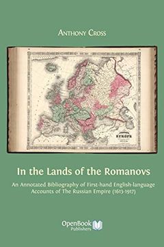 portada In the Lands of the Romanovs: An Annotated Bibliography of First-Hand English-Language Accounts of the Russian Empire (1613-1917) (en Inglés)
