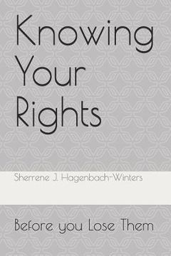 portada Knowing Your Rights: Before you Lose Them