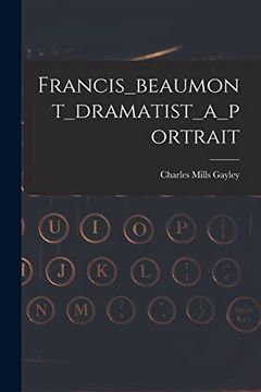 portada Francis_Beaumont_Dramatist_A_Portrait (en Inglés)