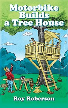 portada Motorbike Builds a Treehouse (in English)