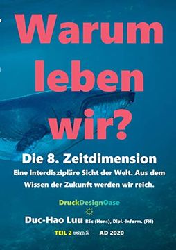 portada Warum Leben Wir? Die 8. Zeitdimension (Eine Interdisziplinäre Sicht der Welt (2)) (in German)